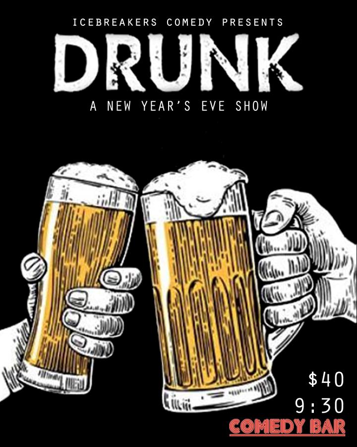 DRUNK: A New Year’s Eve Show