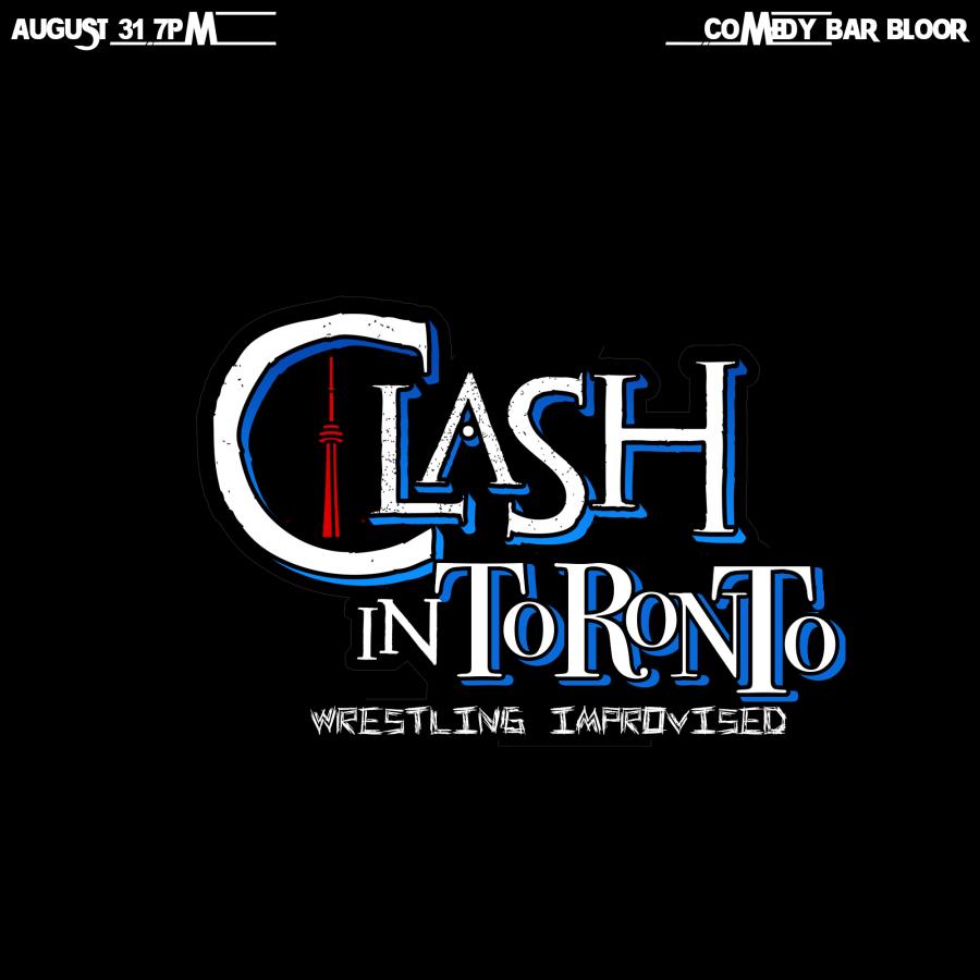Clash In Toronto: Wrestling Improvised 
