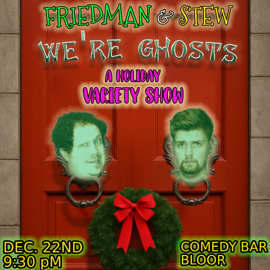 Friedman & Stew WE'RE GHOSTS: A Holiday Variety Show