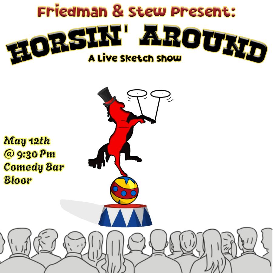 Friedman & Stew present Horsin' Around: A Live Sketch Show