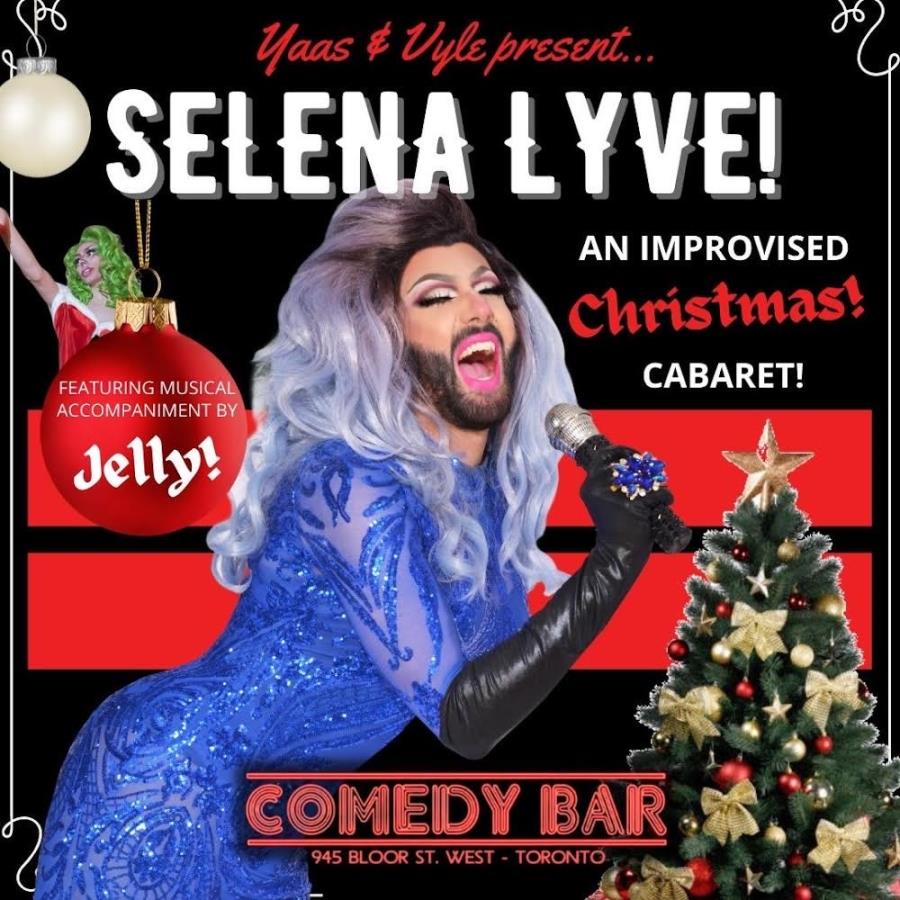 Yaas & Vyle Present: Selena Lyve - An Improvised Christmas Cabaret