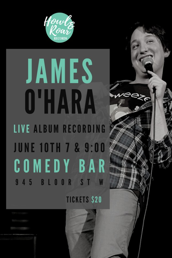 Howl & Roar Records Presents: James O’Hara LIVE Comedy Album Recording