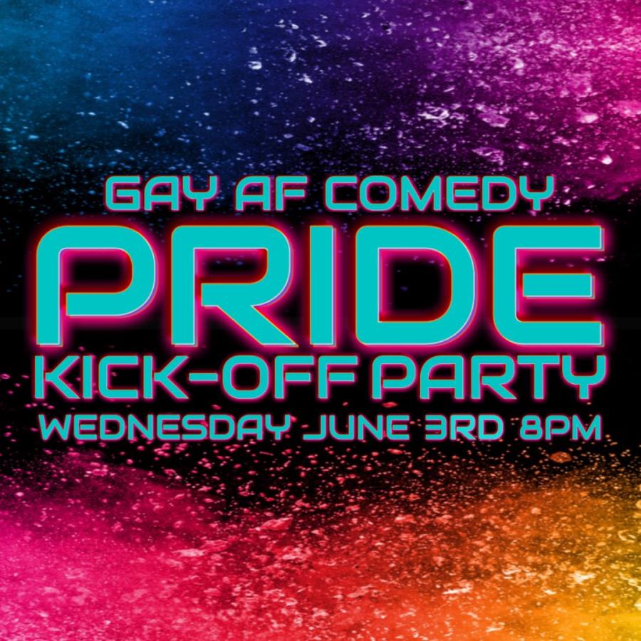 Gay AF Comedy Pride Kick Off Party