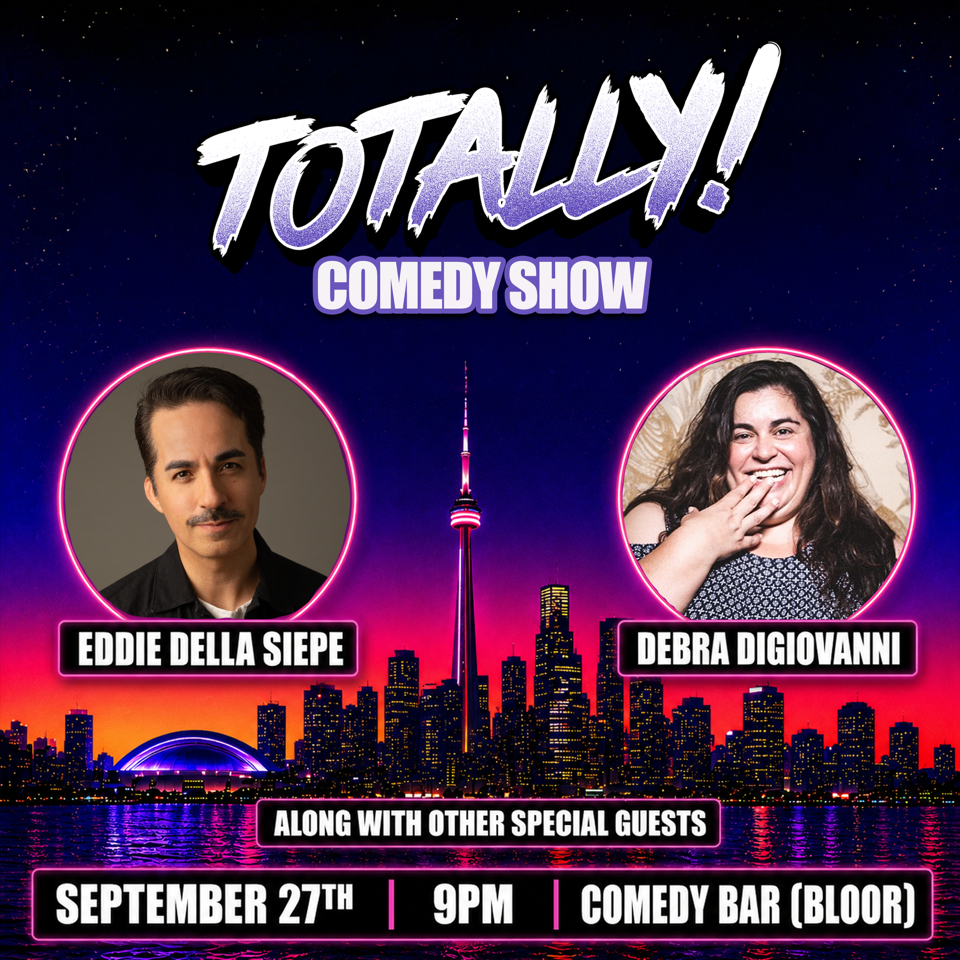 Totally! Comedy Show Feat. Debra DiGiovanni & Eddie Della Siepe