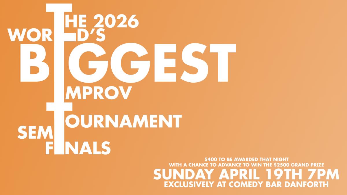The World’s Biggest Improv Tournament Semi Finals