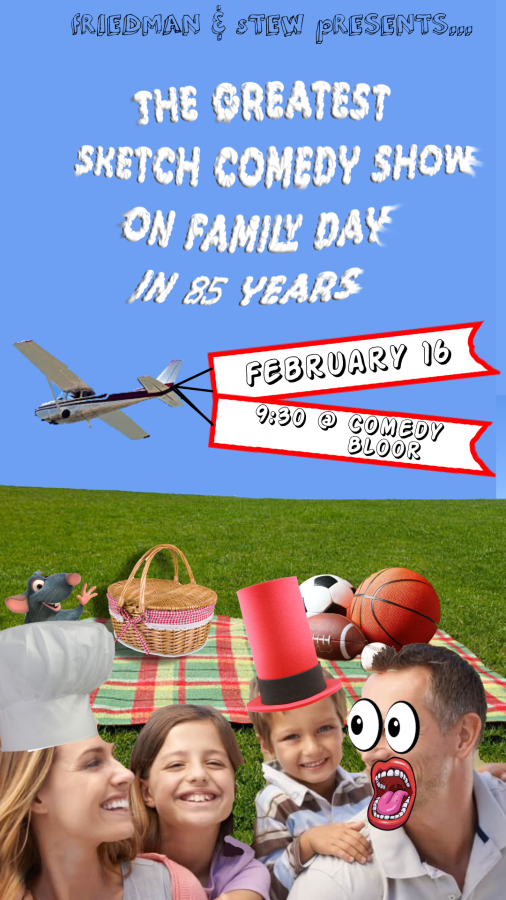 Friedman & Stew present: The Greatest Sketch Comedy Show on Family Day in 85 years