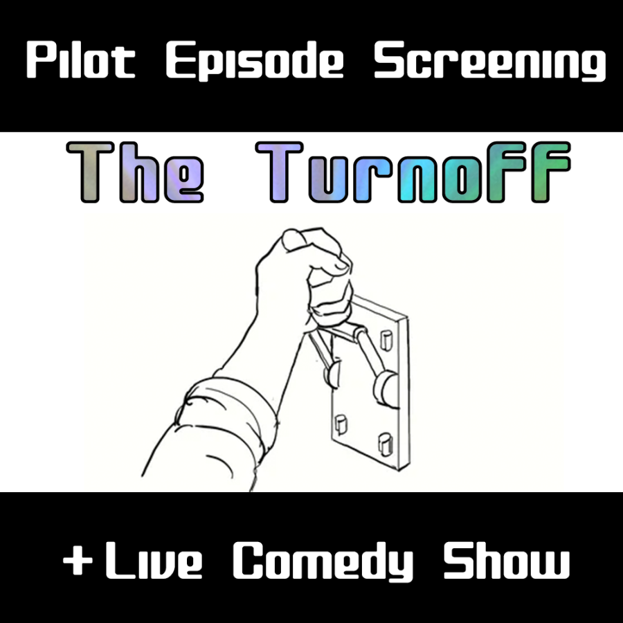 The Turnoff Pilot Screening + Live Show
