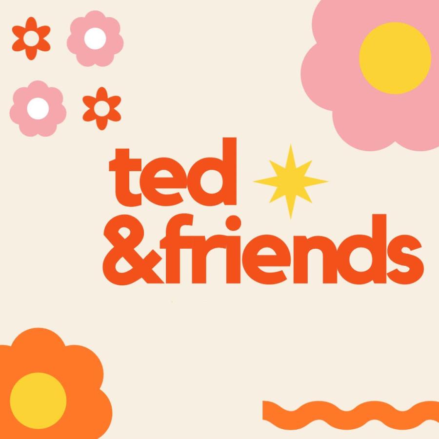 Ted and Friends