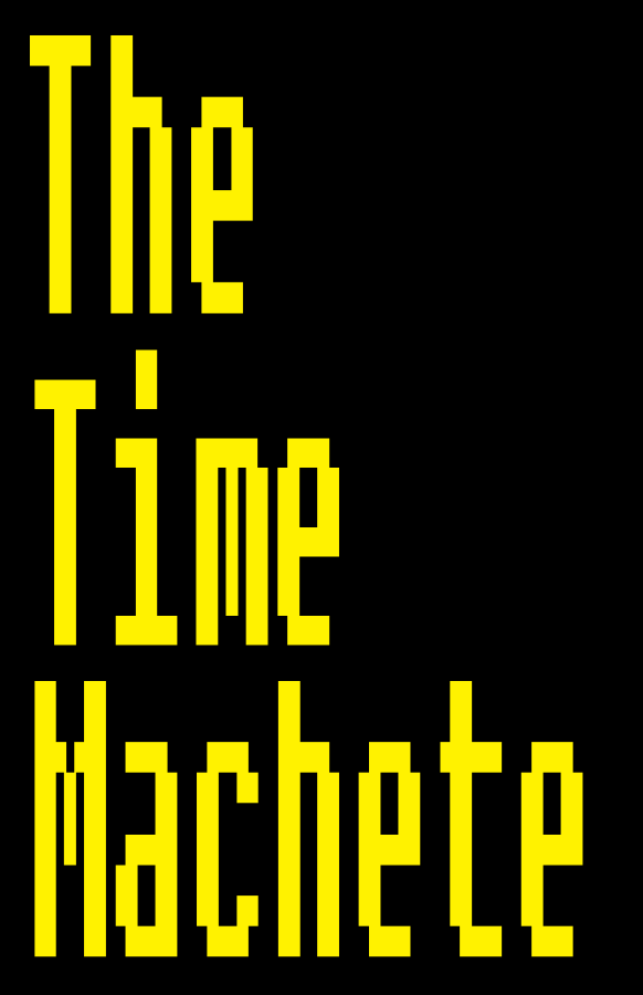 The Time Machete